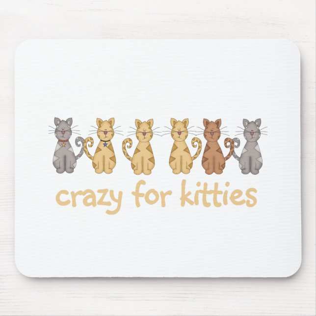 Crazy For Kitties Tshirts and Gifts Mouse Pad (Front)