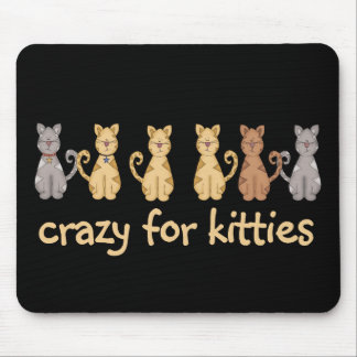 Crazy For Kitties Tshirts and Gifts Mouse Pad