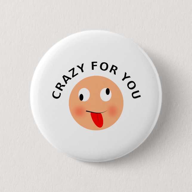 Crazy For You 2 Inch Round Button (Front)