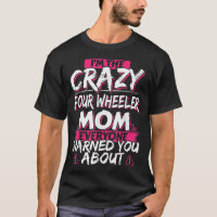 Crazy Four Wheeler Mom Funny ATV Quad Bike Mother