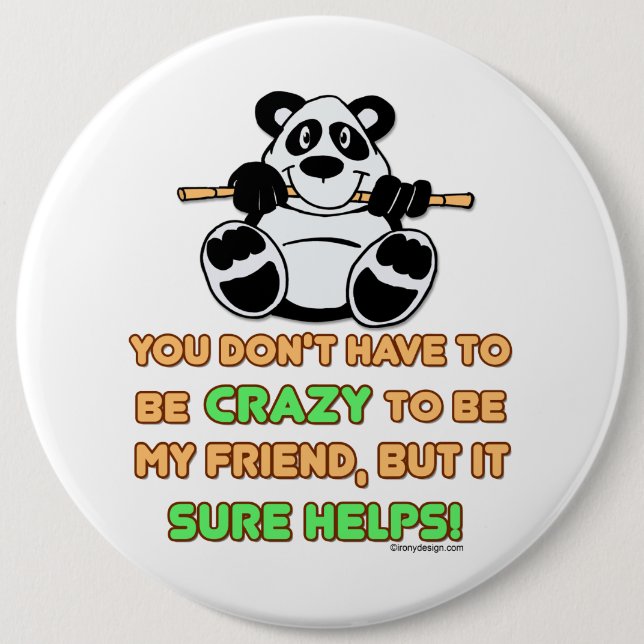 Crazy Friends Funny Saying 6 Inch Round Button (Front)