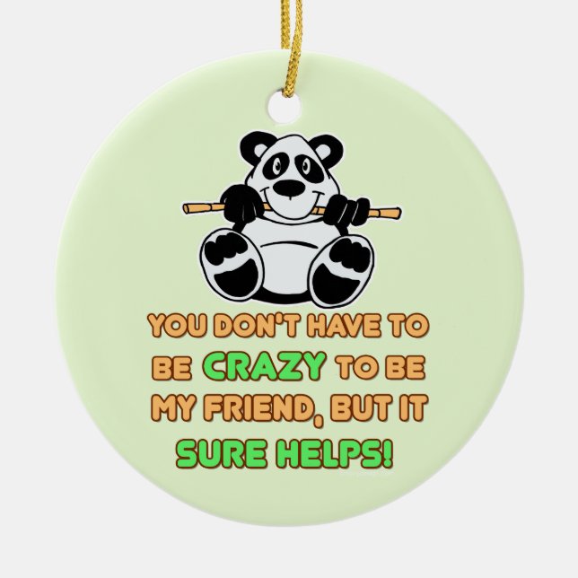 Crazy Friends Humour Saying Ceramic Ornament (Front)