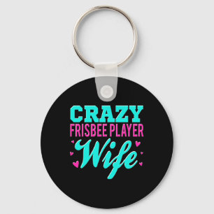 Crazy Frisbee Player Wife Ultimate Frisbee Disc Go Keychain