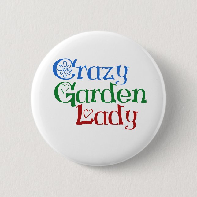 Crazy Garden Lady 2 Inch Round Button (Front)
