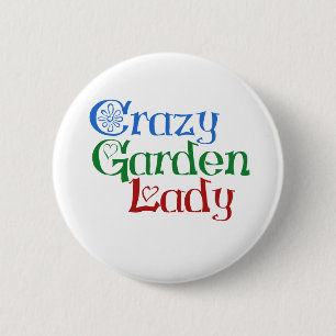 Crazy Garden Lady 2 Inch Round Button