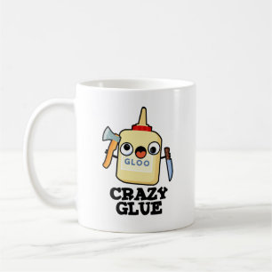 Crazy Glue Funny Super Glue Pun  Coffee Mug