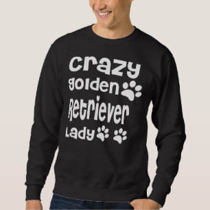 Crazy Golden Retriever Lady Funny Dog Fitted Sweatshirt