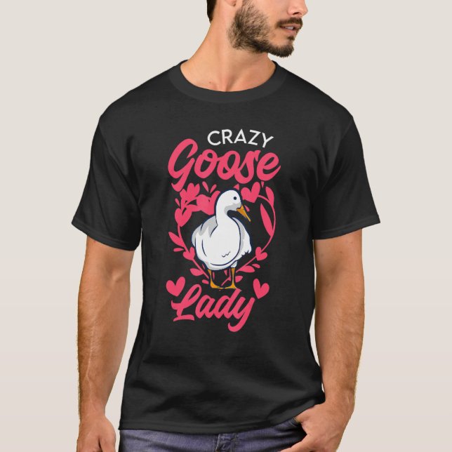 Crazy Goose Lady T-Shirt (Front)