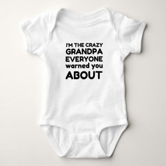 CRAZY GRANDPA EVERY ONE WARNED YOU ABOUT BABY BODYSUIT