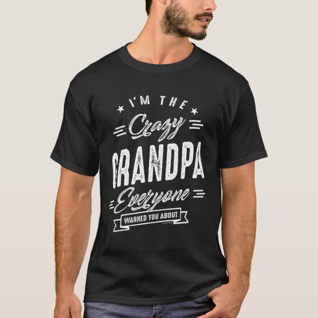 Crazy Grandpa Gift T-Shirt (Front)