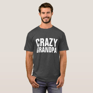 CRAZY GRANDPA t-shirts, Funny T-Shirt