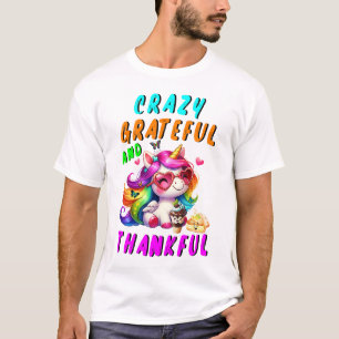 Crazy Grateful And Thankful T-Shirt