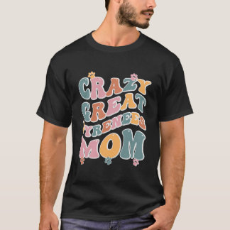 Crazy Great Pyrenees Mom Design For Dog Lovers T-Shirt