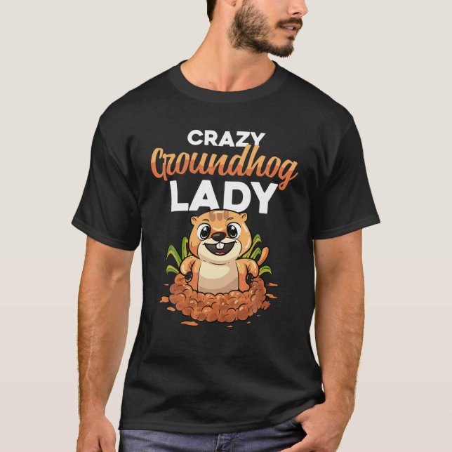 Crazy Groundhog Day Lady Gift Forecasting Shadow T-Shirt (Front)