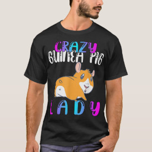 Crazy Guinea Pig Lady593 T-Shirt