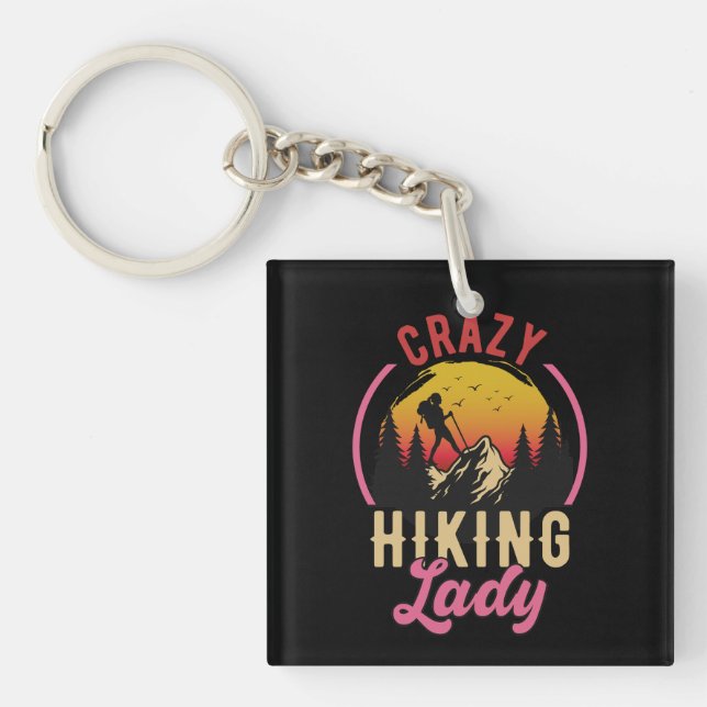 Crazy Hiking Lady, Woman Loves Mountain Hiking Keychain (Front)