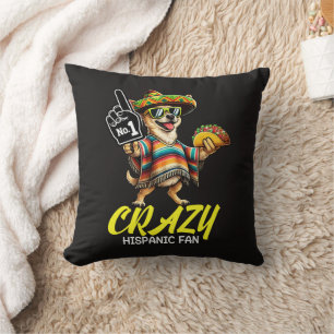 Crazy Hispanic Fan - Funny Chihuahua Mexican Proud Throw Pillow