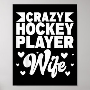 Crazy Hockey Player Wife Olympic Ice Hockey Field  Poster