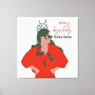 Crazy Hoya Lady Lives Here Funny Plant Hobby Canvas Print