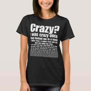 Crazy I Was Crazy Once Funny Trending Meme T-Shirt