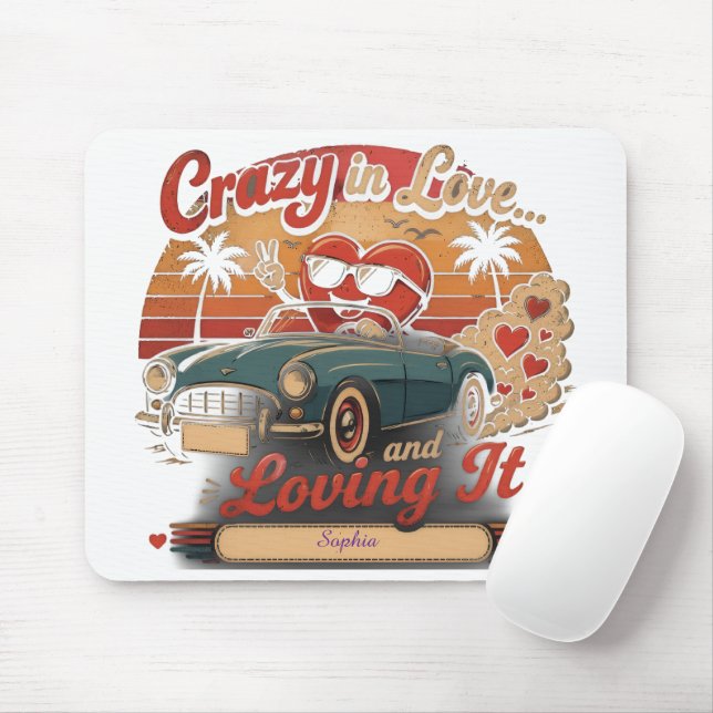 Crazy in Love... and Loving It! Mouse Pad (With Mouse)