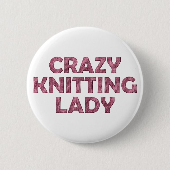 Crazy Knitting Lady 2 Inch Round Button (Front)