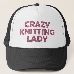 Crazy Knitting Lady Trucker Hat