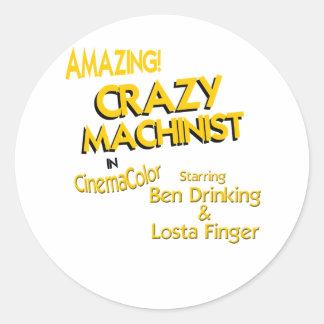 Crazy Machinist Classic Round Sticker