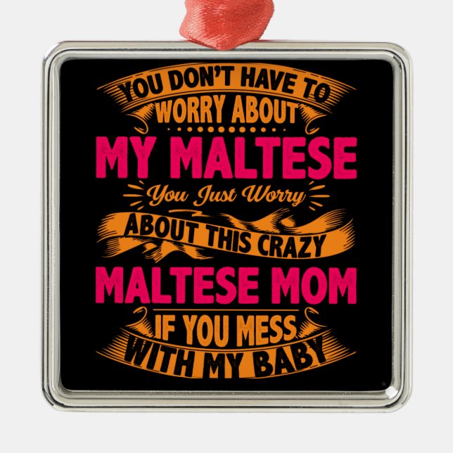 Crazy Maltese Mom Metal Ornament (Front)