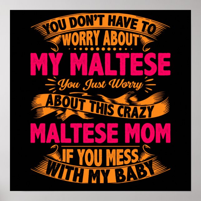 Crazy Maltese Mom Poster (Front)