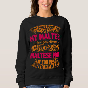 Crazy Maltese Mom Sweatshirt