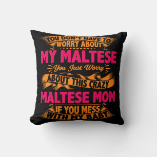 Crazy Maltese Mom Throw Pillow