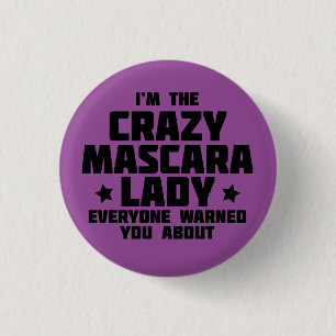 Crazy Mascara Lady 1 Inch Round Button