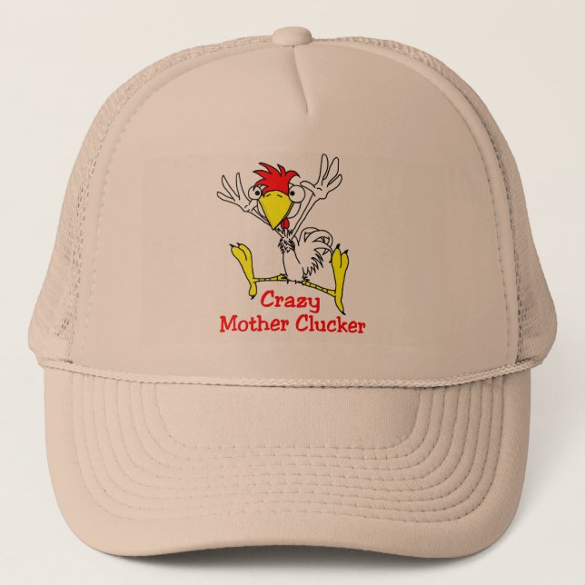 Crazy Mother Clucker Chicken Trucker Hat (Front)