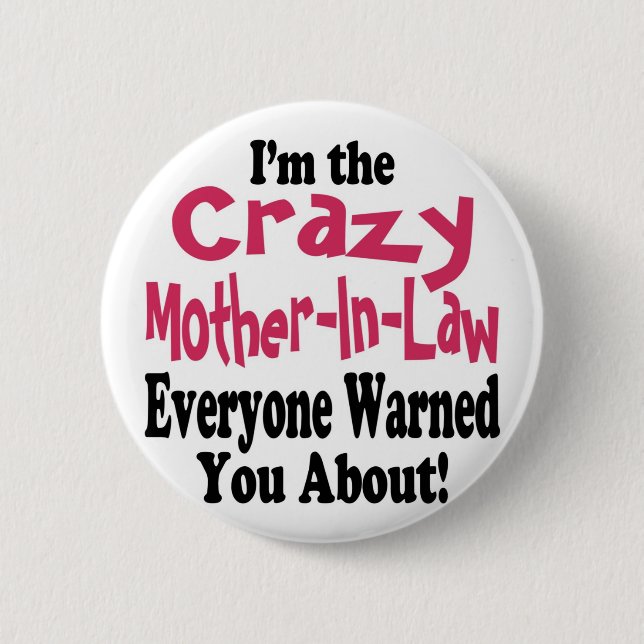 Crazy Mother-in-Law 2 Inch Round Button (Front)