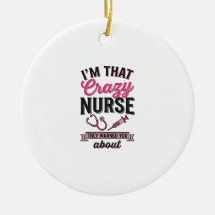 Crazy Nurse Quote Vintage Engraving Shirt Design_1 Ceramic Ornament