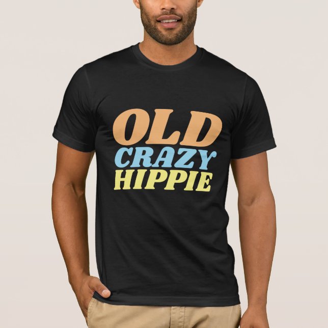 CRAZY OLD HIPPIE birthday T-SHIRTS (Front)