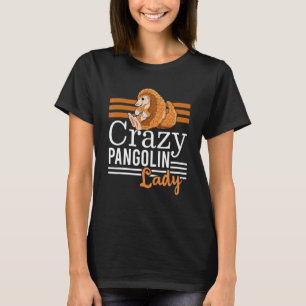 Crazy Pangolin Lady Pangolins Pangolin Fan Women P T-Shirt