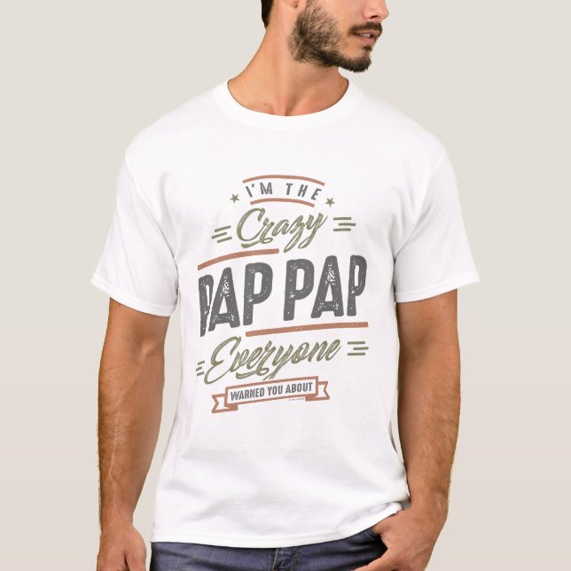 Crazy Pap-Pap T-Shirt (Front)