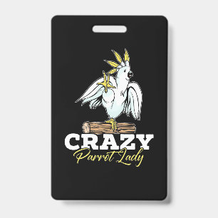 Crazy Parrot Lady Badge