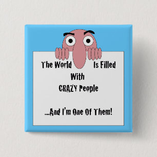 Crazy People I'm One Of Them 2 Inch Square Button