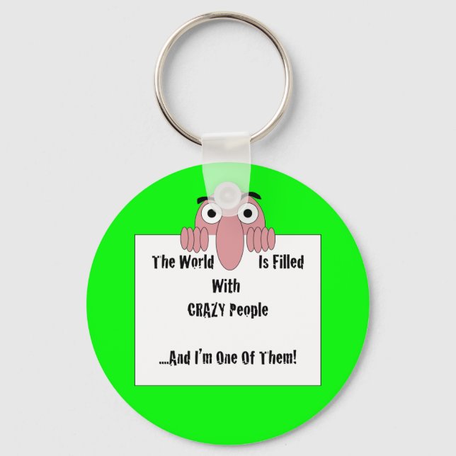 Crazy People  I'm One Of Them Keychain (Front)