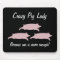 Crazy Pig Lady Mousepad