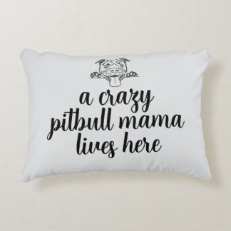 crazy pitbull mama - Accent Pillow