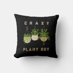 Crazy Plant Guy, Gardening Lover Throw Pillow