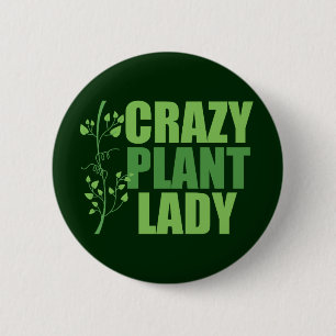 Crazy Plant Lady 2 Inch Round Button