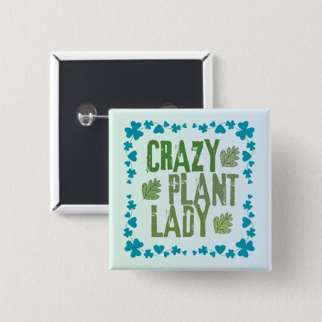 Crazy Plant Lady 2 Inch Square Button (Front & Back)