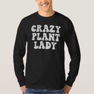 Crazy Plant Lady Gardening Distressed T-Shirt