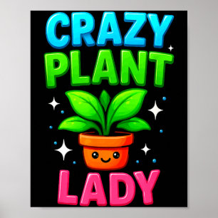 Crazy Plant Lady Gardening Funny Gardeners Men Wom Poster