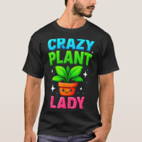 Crazy Plant Lady Gardening Funny Gardeners Men Wom